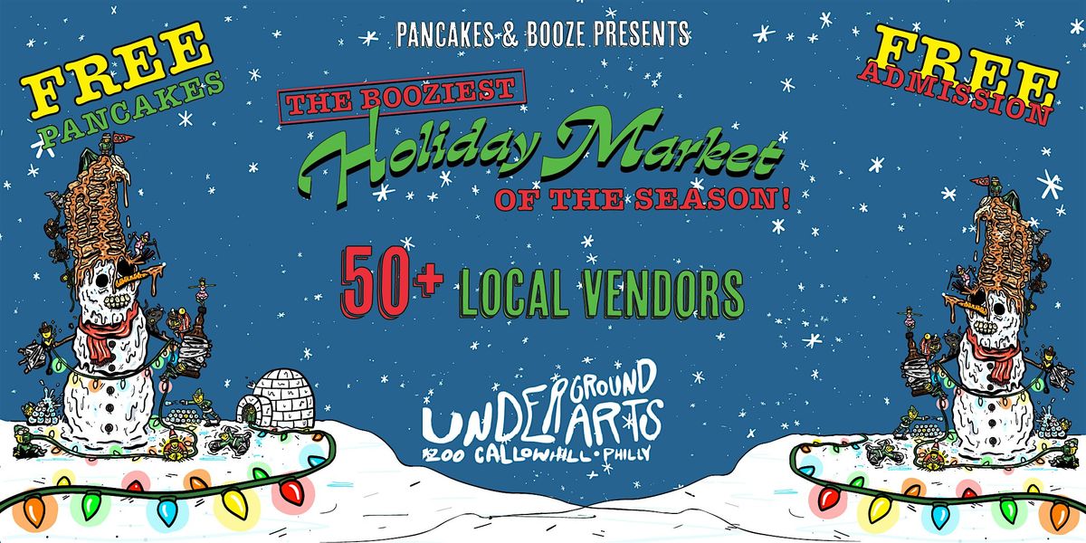 Pancakes & Booze Presents -The Philadelphia Holiday Market (Vendor Tickets)