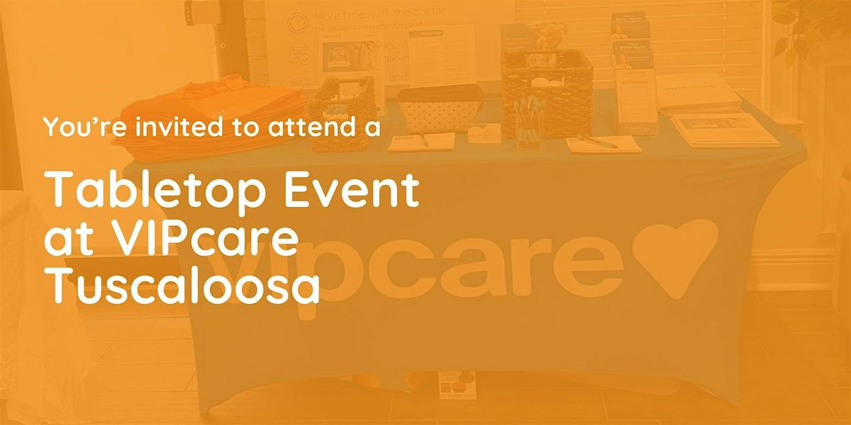 VIPcare Tuscaloosa - Tabletop Event for 65+