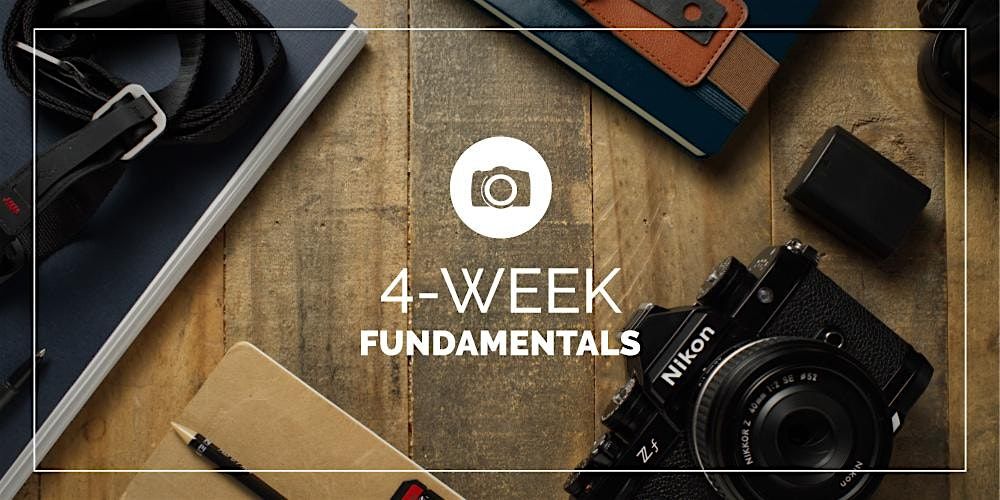 4 WEEK FUNDAMENTALS OF PHOTOGRAPHY: OCTOBER 7, 14, 21, 28 - FISHERS