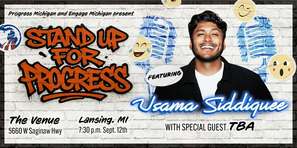 Progress Michigan Presents Stand Up For Progress Featuring Usama Siddiquee