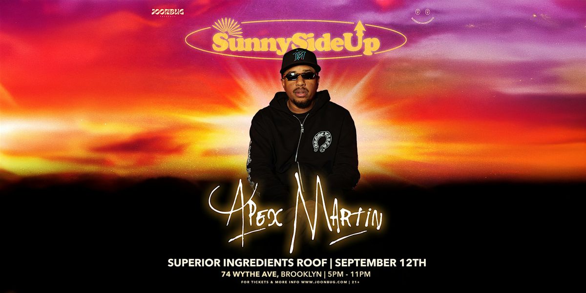 Superior Ingredients Sunny Side Up Day Party DJ APEX MARTIN
