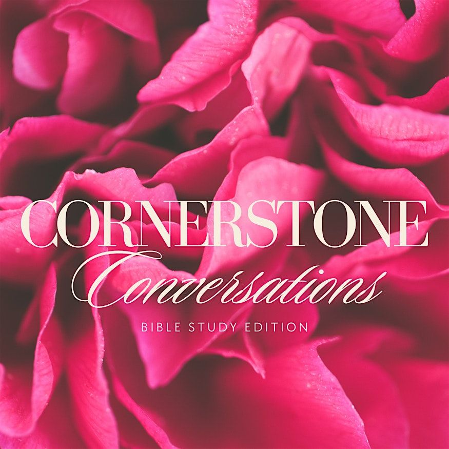 Cornerstone Conversations: Bible Study Edition