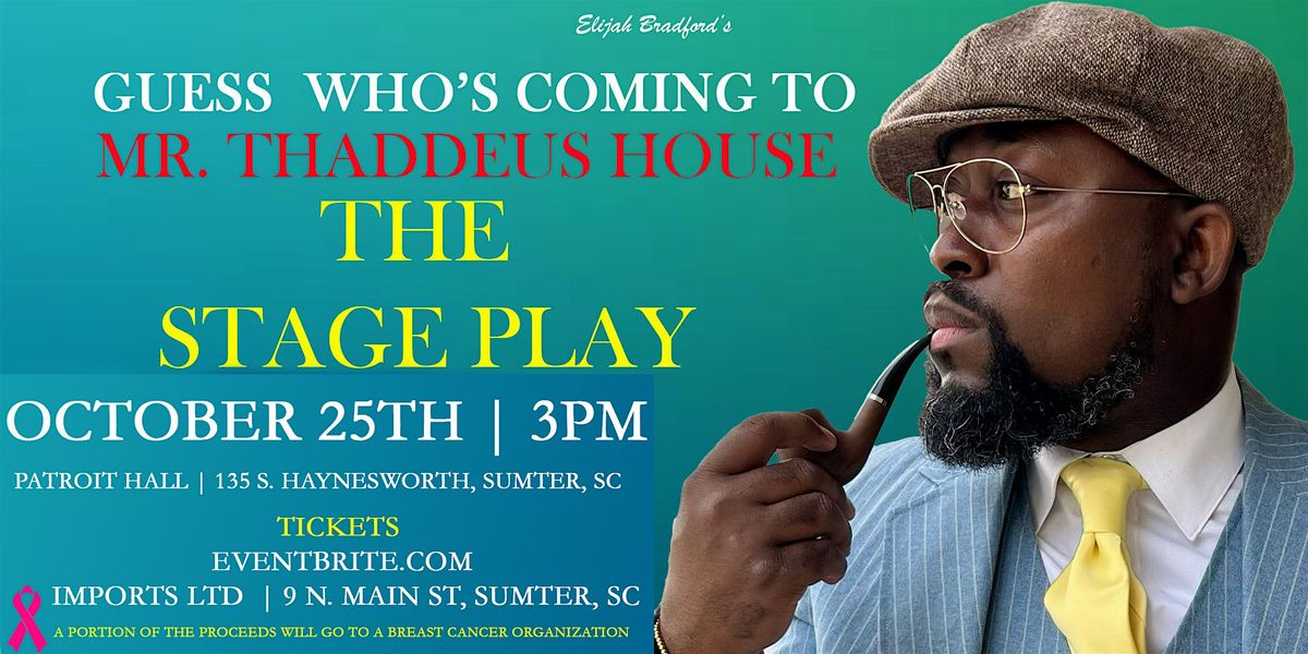 Guess Who's Coming To Mr. Thaddeus House
