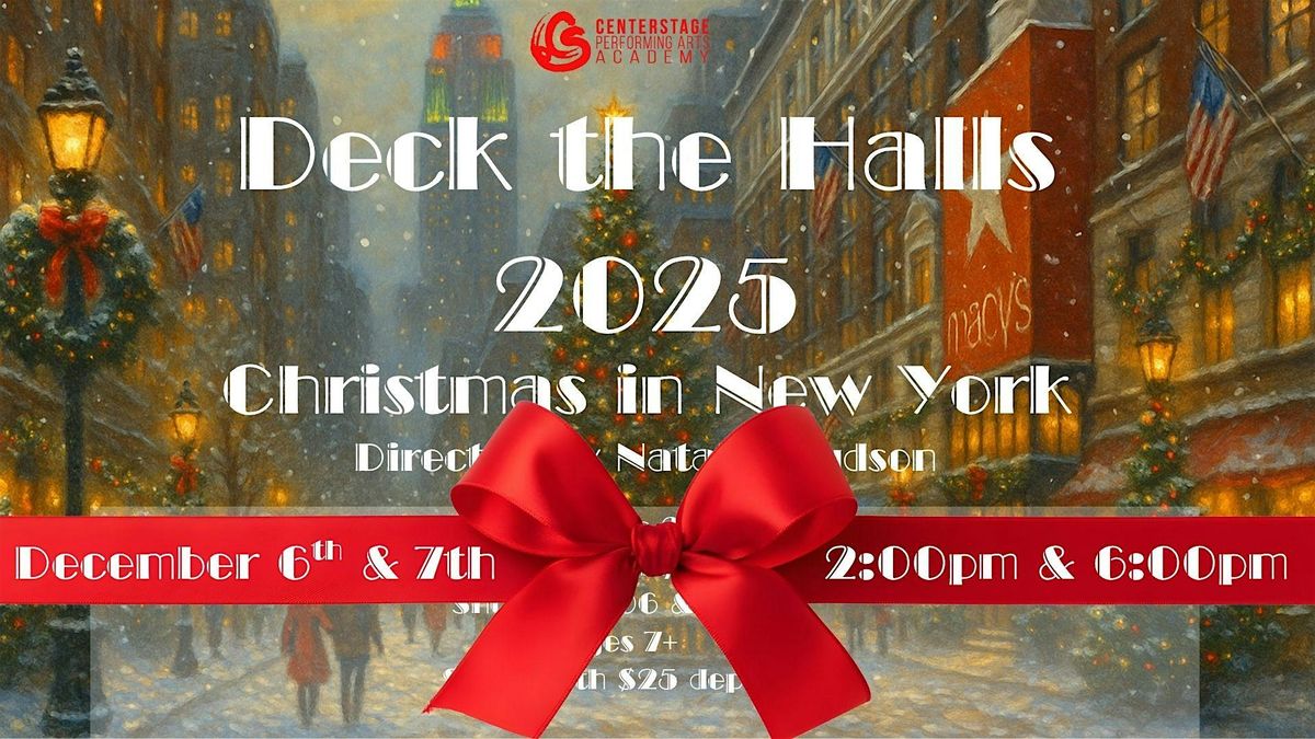 SATURDAY, DECEMBER, 6TH 6:00 PM - DECK THE HALLS 2025