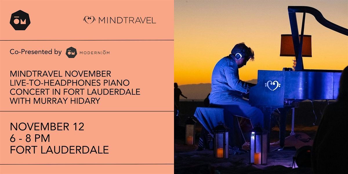 MindTravel November Live-to-Headphones Piano Concert in Fort Lauderdale