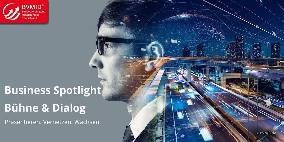 \u2705 Business Spotlight \u2013 B\u00fchne & Dialog  \u2b55 Pr\u00e4sentieren. Vernetzen. Wachsen.