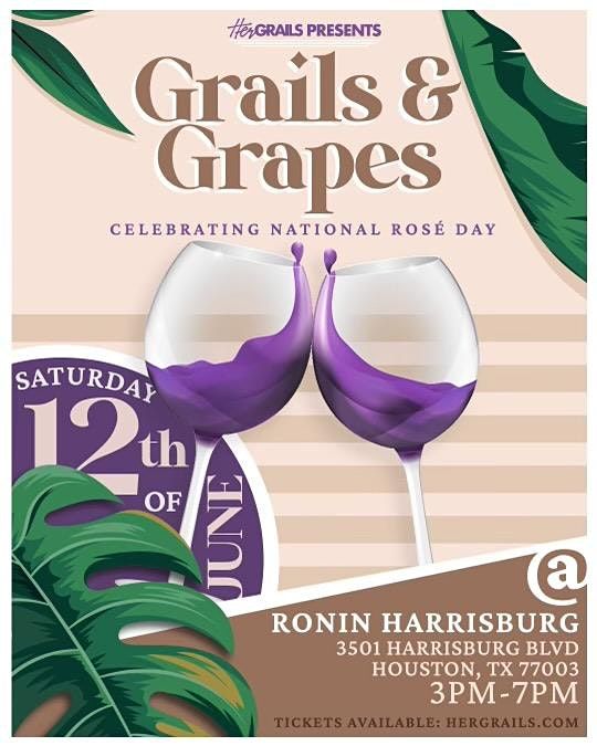 Grails Grapes 3501 Harrisburg Blvd Houston Tx June 12 21 Grails Grapes 3501 Harrisburg Blvd Houston Tx June 12 21