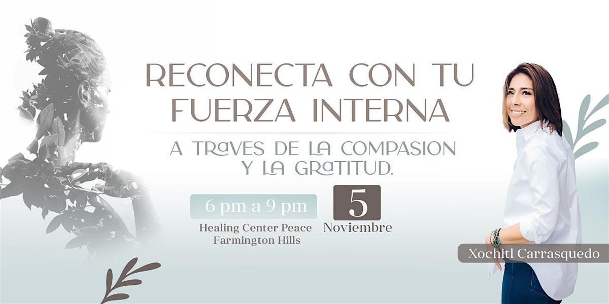 RECONECTA CON TU FUERZA INTERNA A TRAVES DE LA COMPASION Y LA GRATITUD