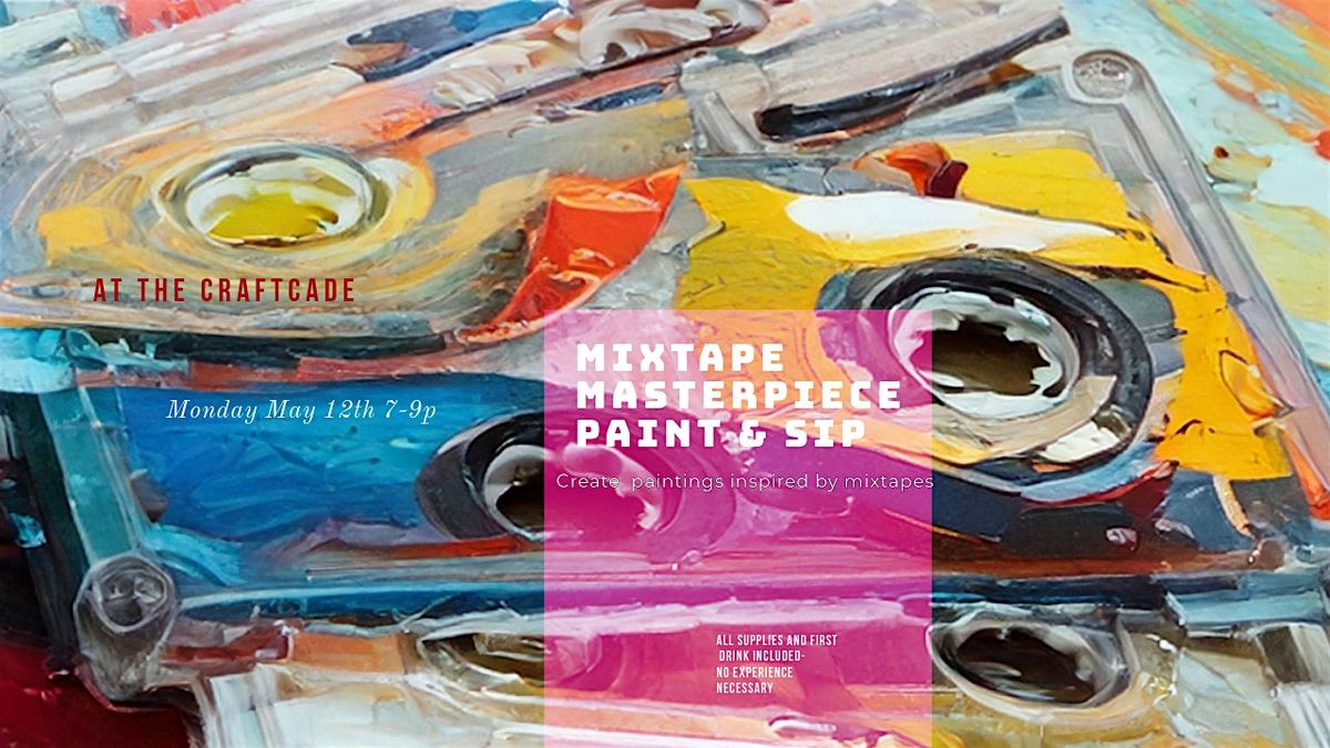 Mixtape Masterpiece- A Retro Paint & Sip