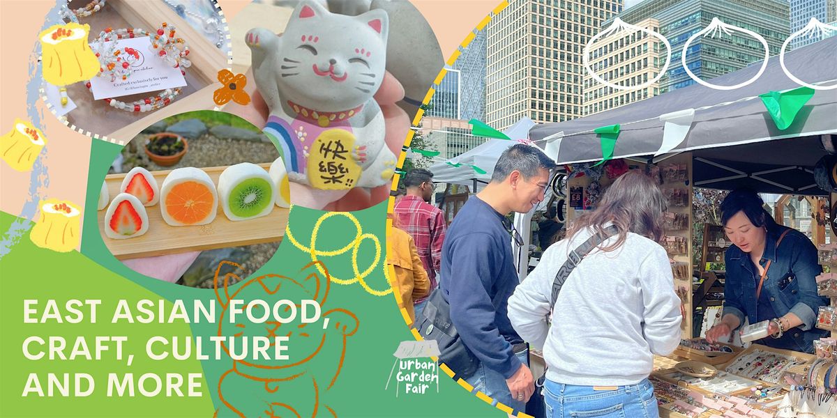 East Asian Food & Craft Market at Canary Wharf: Urban Garden Fair