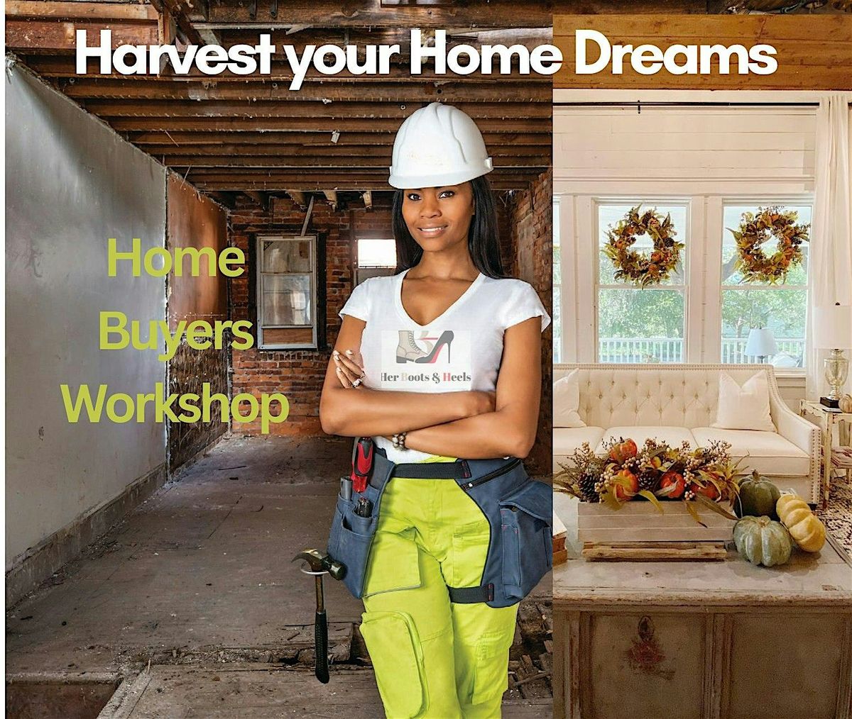 Harvest your Home dreams:  Novembers First Time Home Buyers Class