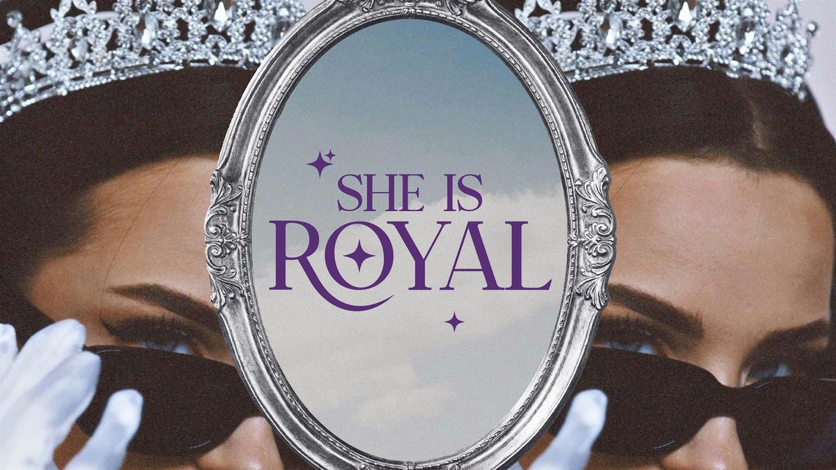 SHE is Royal