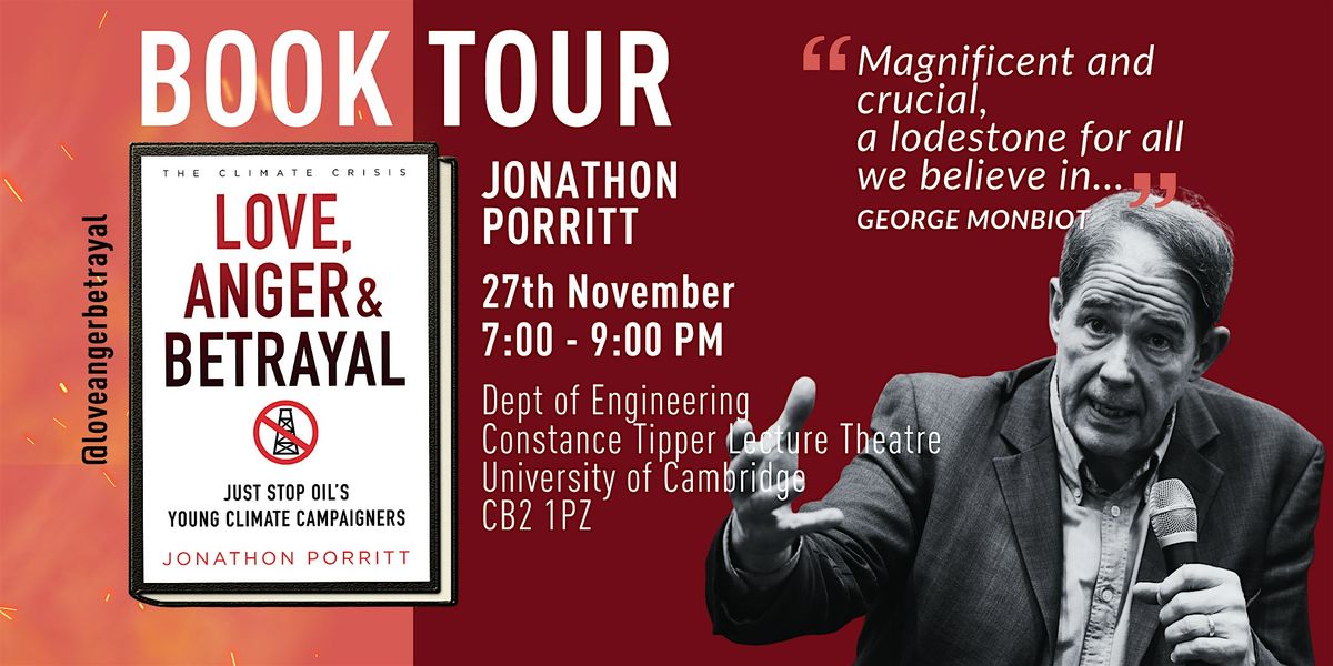 Jonathon Porritt: 'Love Anger & Betrayal'. Speaker Tour, Cambridge