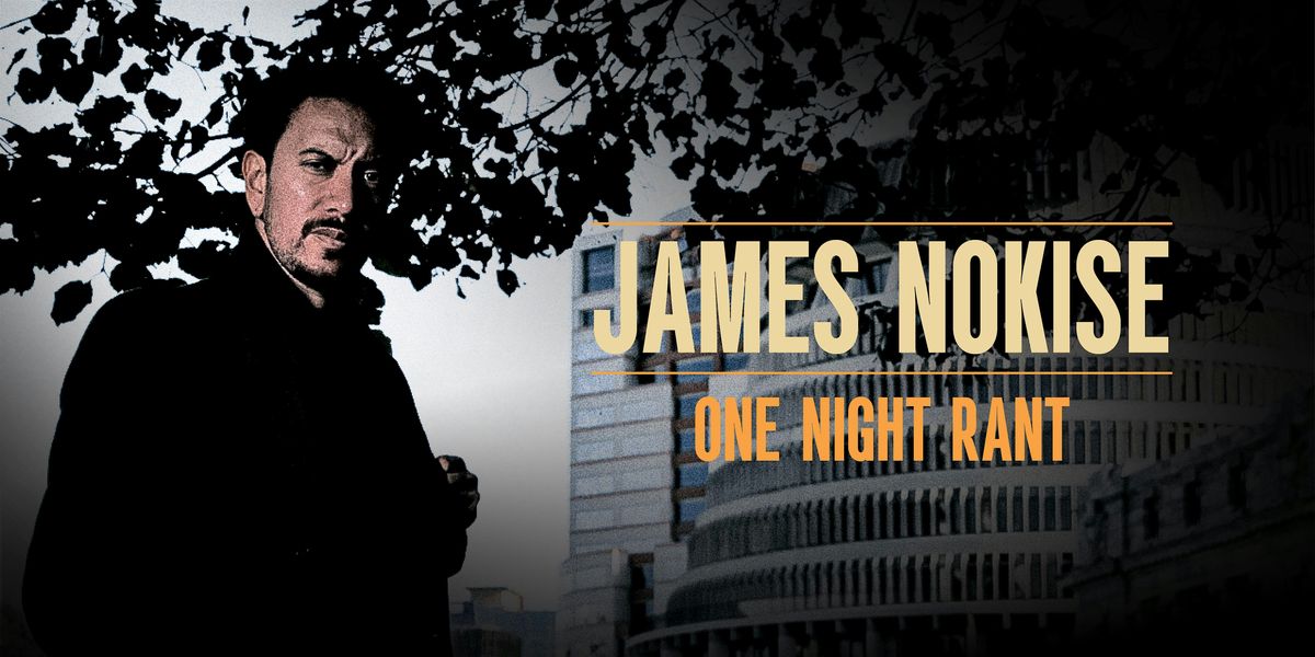 James Nokise: One Right Rant | Wellington