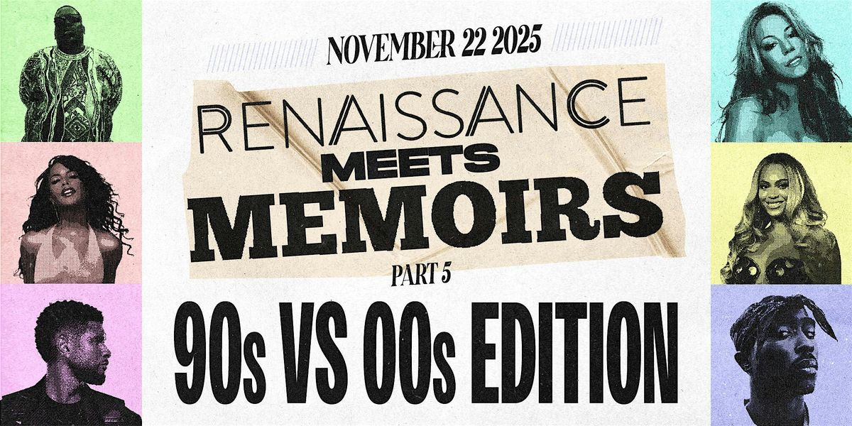 RENAISSANCE meets MEMOIRS Part 5 - '90s vs '00s Edition