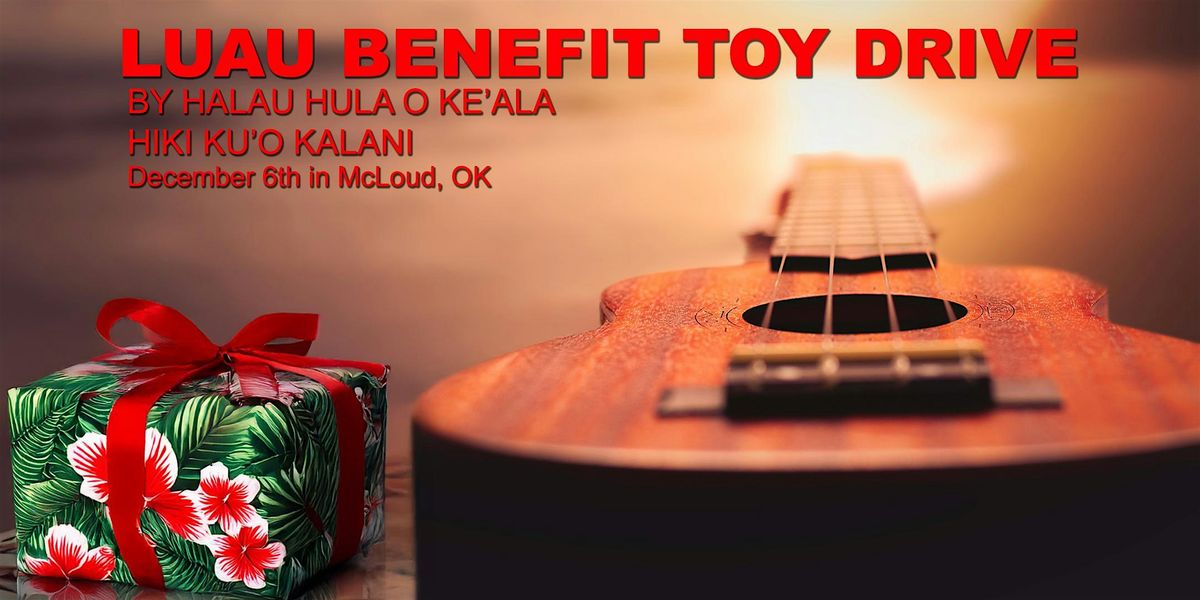 Benefit Luau Toy Drive by Halau Hula O Ke'ala Hiki Ku'o Kalani