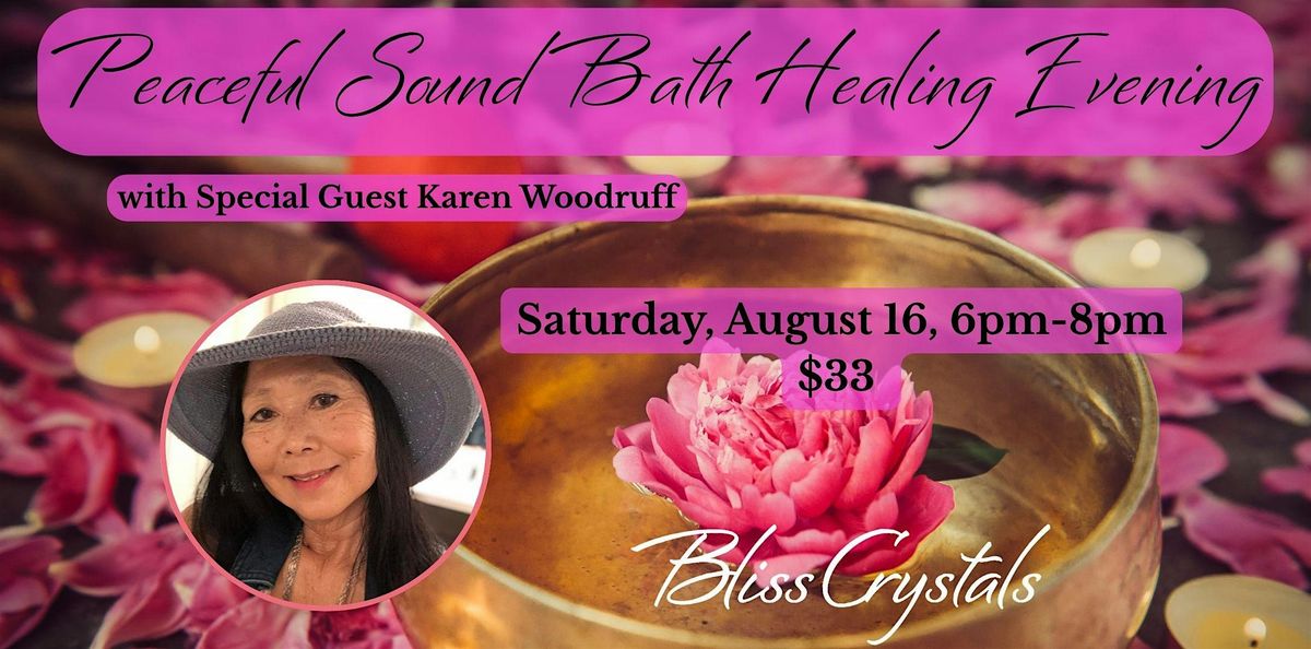 Peaceful Sound Bath Healing Evening with Karen Woodruff at Bliss Crystals