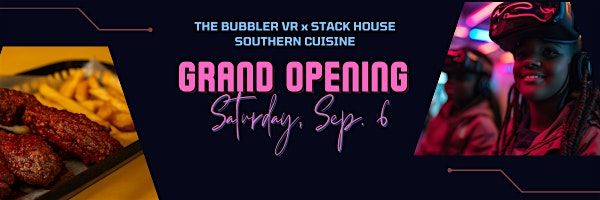 The Bubbler VR x Stack House Grand Opening & Ribbon Cutting