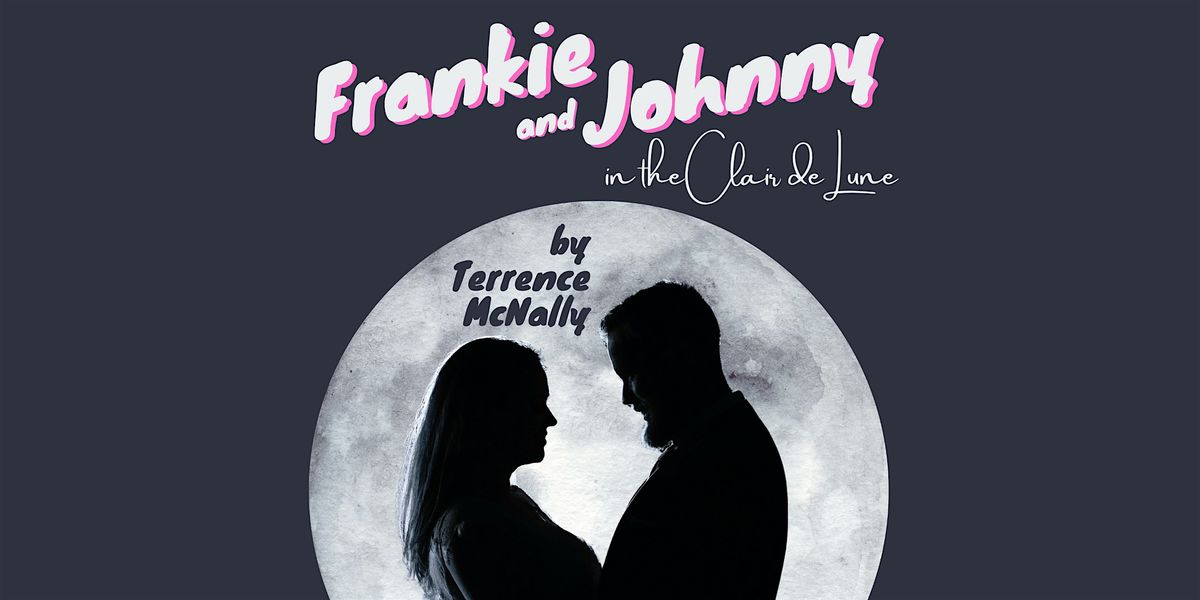 "Frankie and Johnny in the Clair de Lune" by Terrance McNally