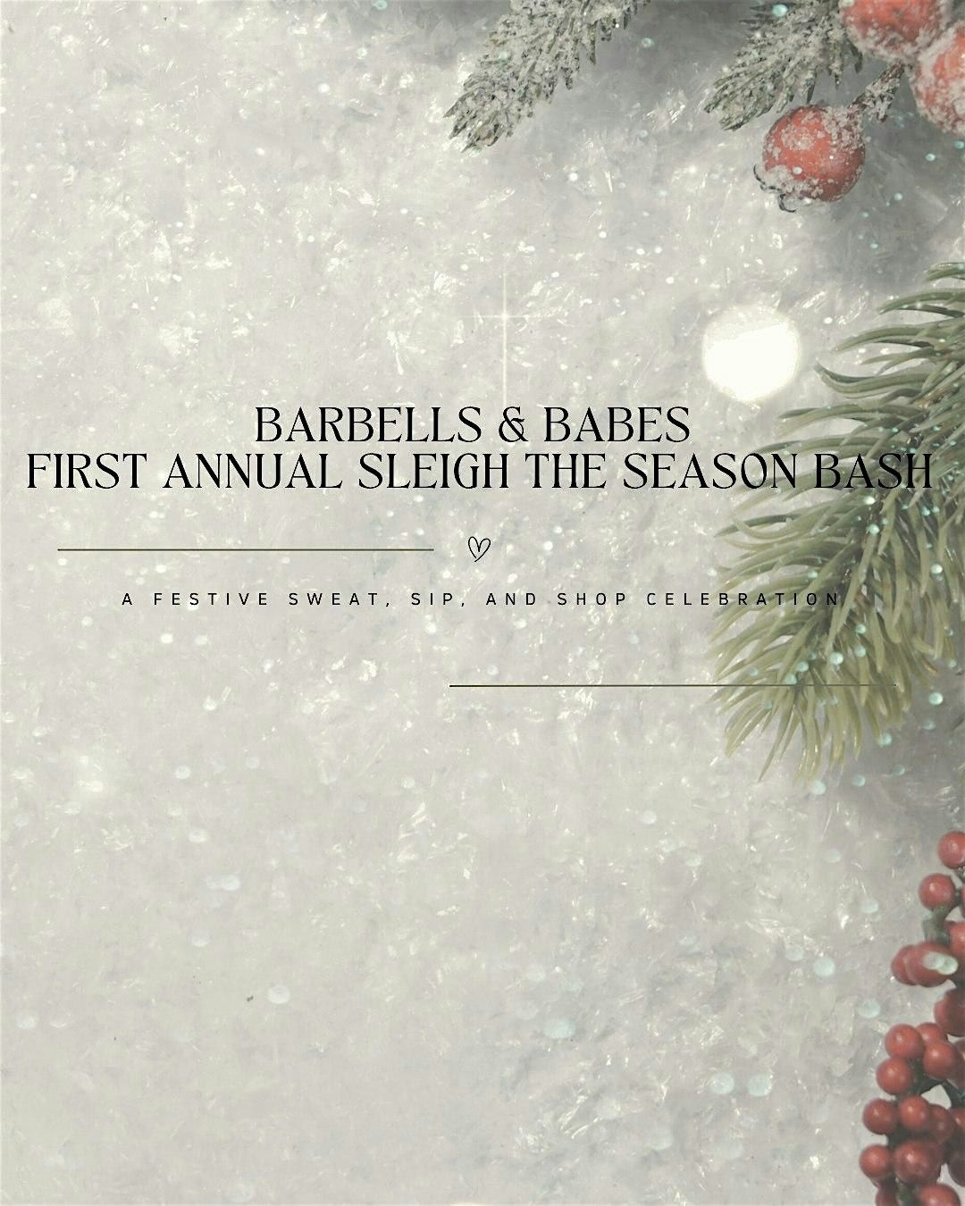 Barbells & Babes First Annual Sleigh the Season Bash