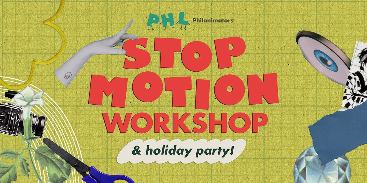 STOP MOTION WORKSHOP + HOLIDAY PARTY