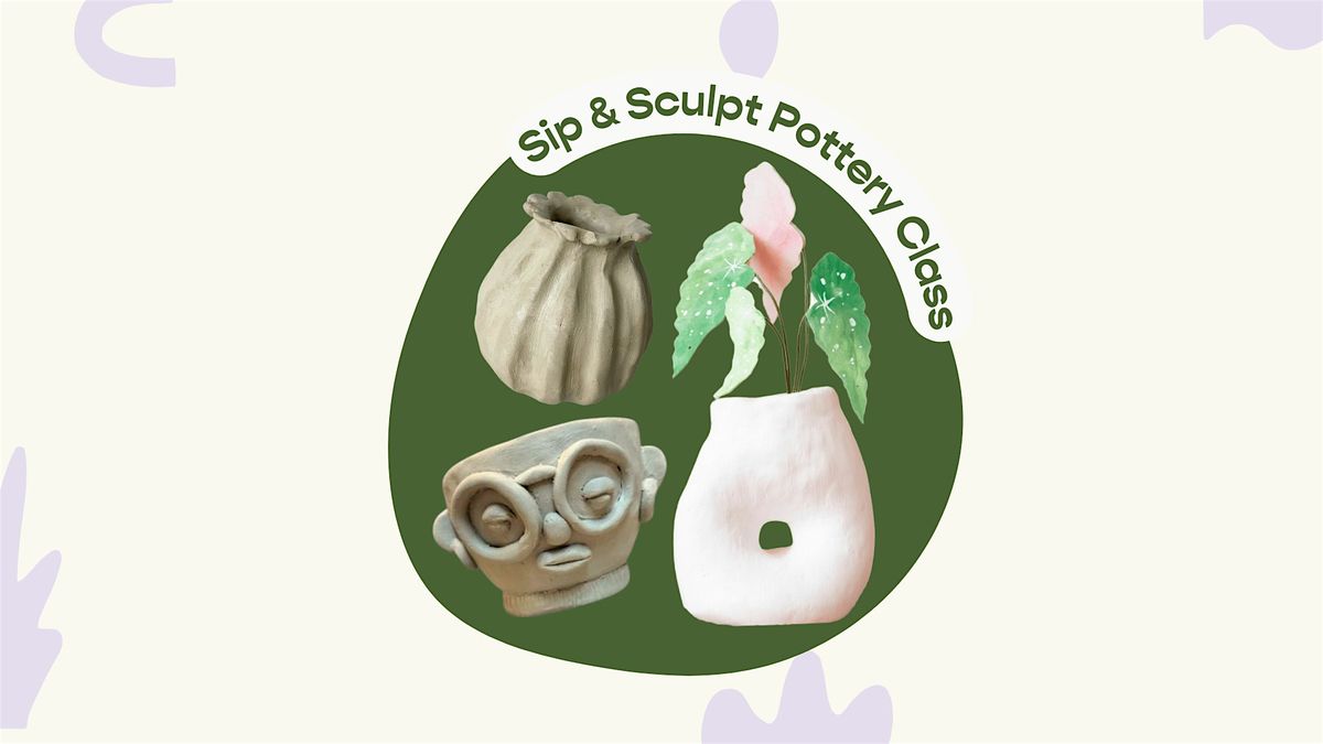 Sip & Sculpt Pottery Workshop