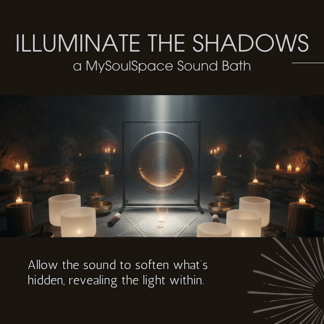 Illuminate the Shadows Sound Bath