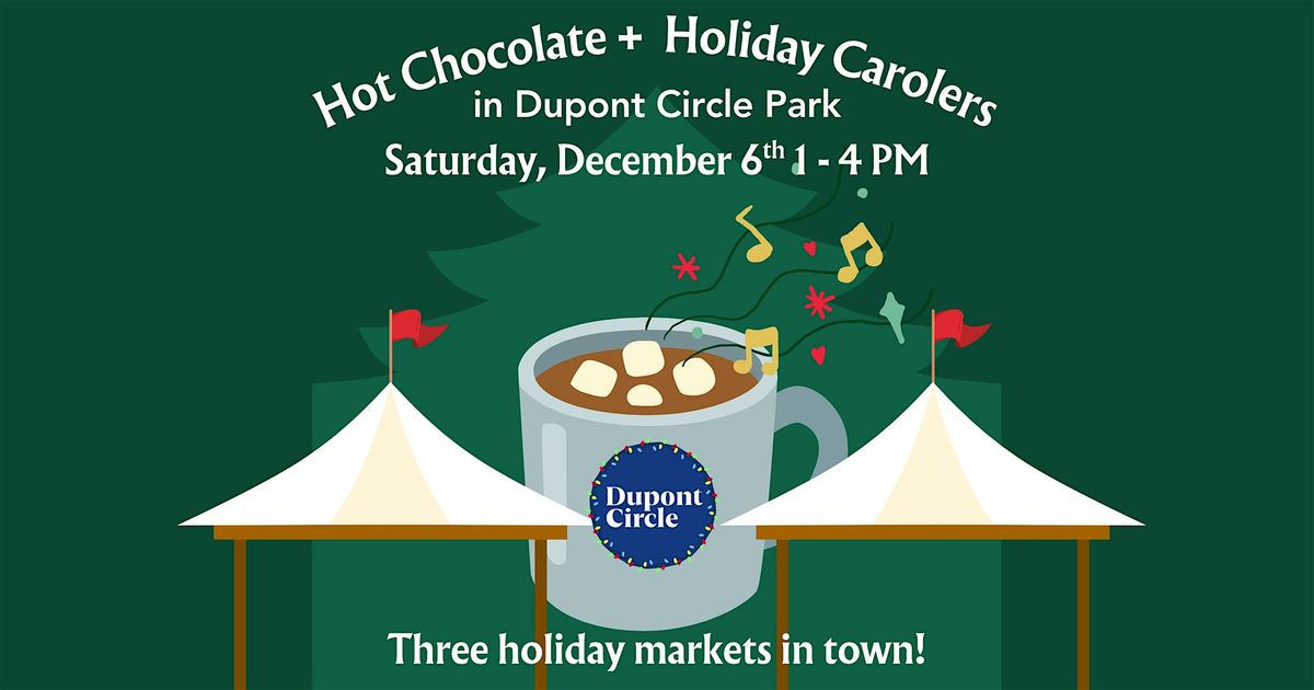 Hot Chocolate + Holiday Carolers in Dupont Circle