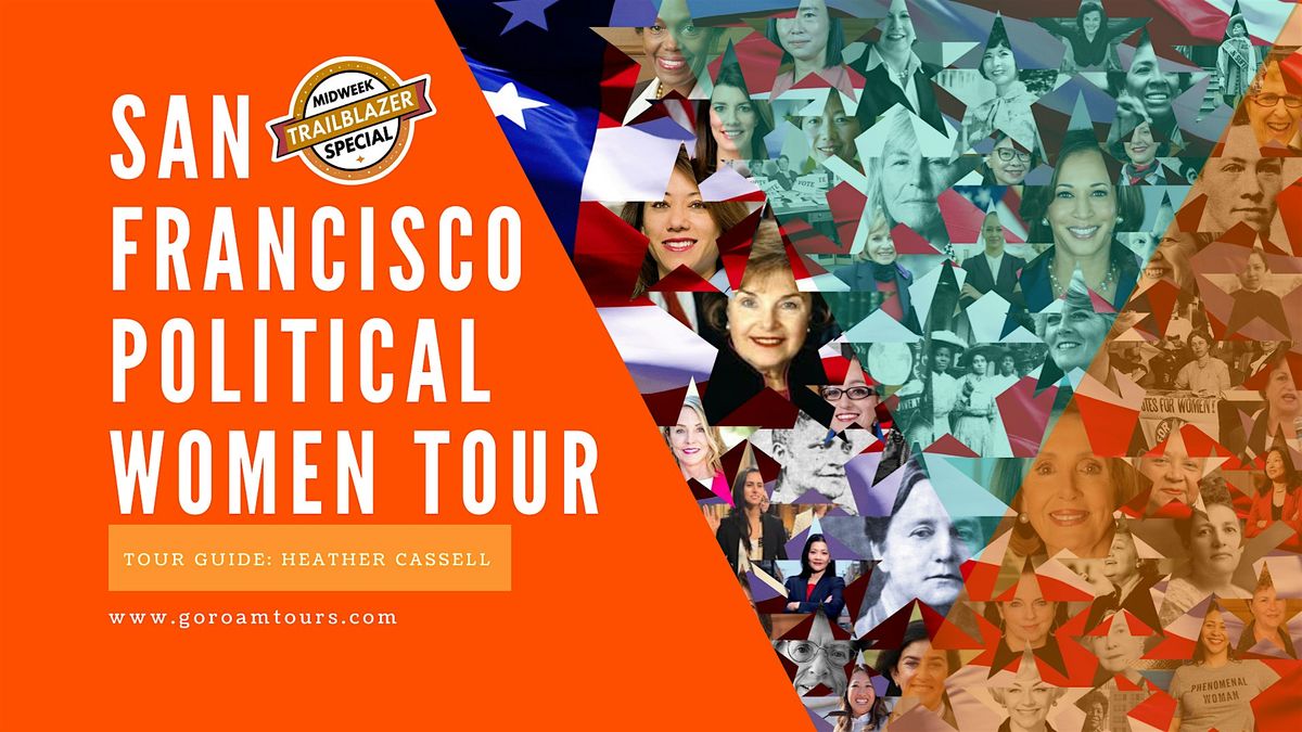 San Francisco\u2019s Political Women: Power, Progress & Protest Walking Tour
