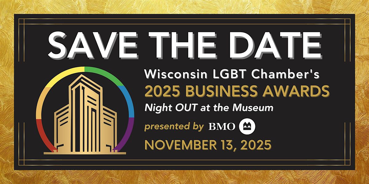 WI LGBT Chamber's Business Awards: Night OUT at the Museum