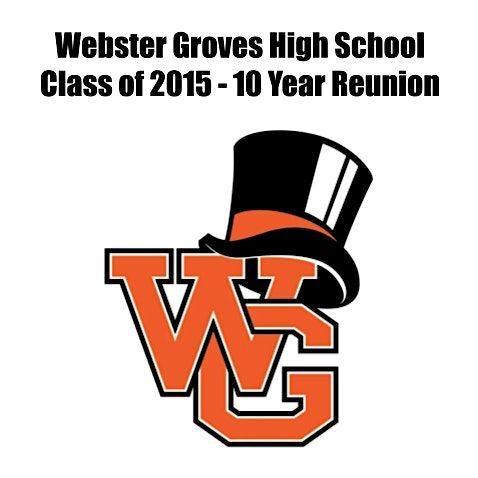 Webster Groves High School Class of 2015 - 10 Year Reunion