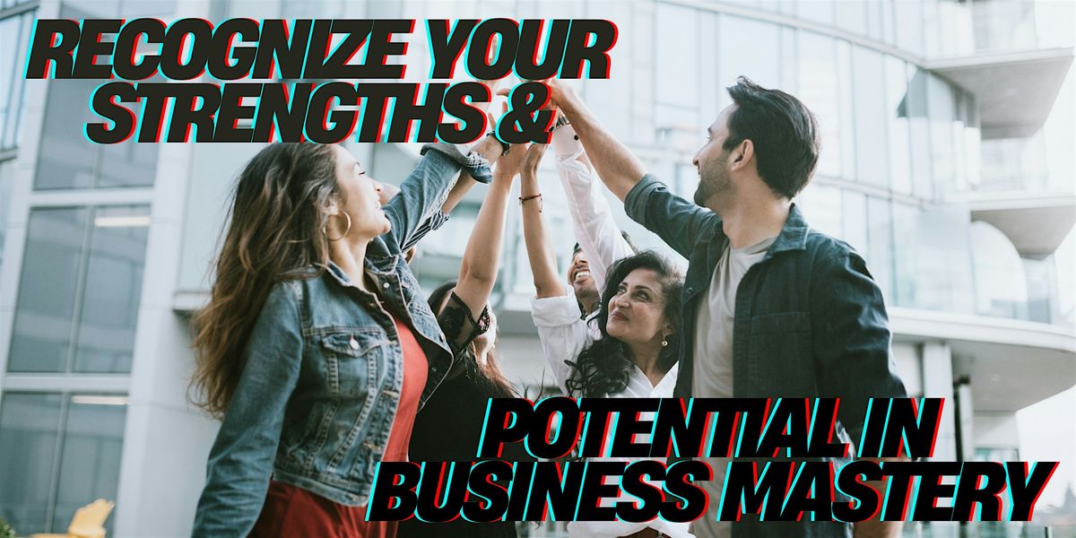 Recognizing Strengths & Business Mastery Potential Online (Elyria)