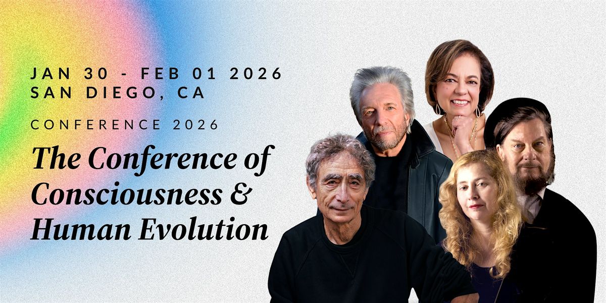 TCCHE San Diego 2026: Consciousness & Human Evolution Conference