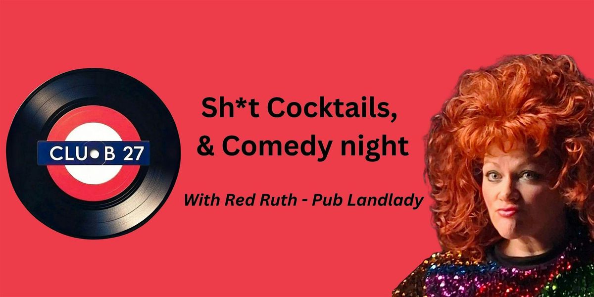 Sh*t Cocktails, and Comedy Night