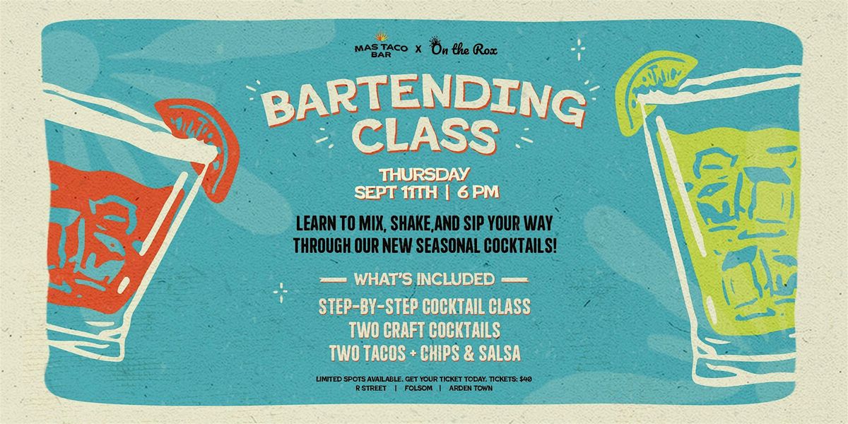 Bartending Class - Mas Taco Bar Folsom