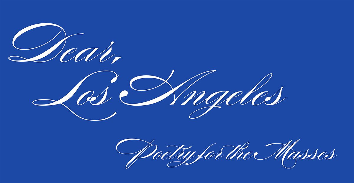 Dear Los Angeles Poetry Workshop