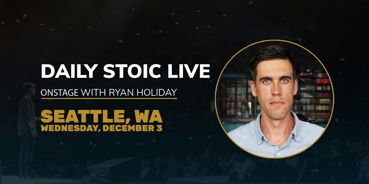 Daily Stoic Live | Onstage with Ryan Holiday