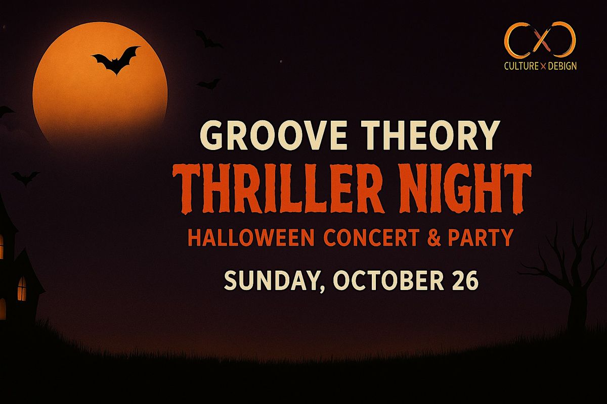 Groove Theory presents: Thriller Night! A Halloween Concert + Party