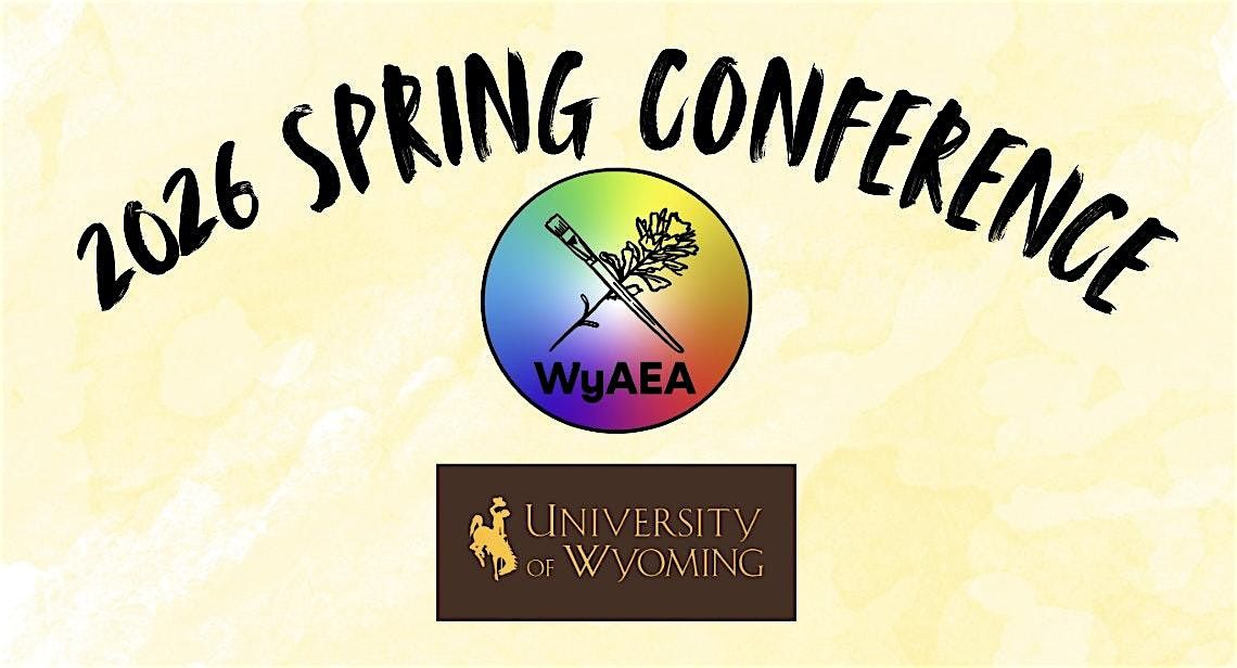 Wyoming Art Education Spring Conference 2026