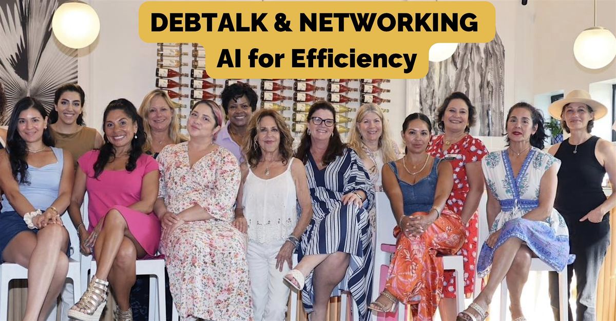 DebTalk I AI for Efficiency I Networking in Santa Barbara