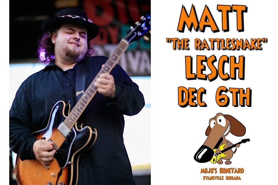 Matt "The Rattlesnake" Lesch at Mojo's on Saturday, December 6th!