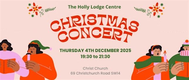 The Holly Lodge Centre\u2019s CHRISTMAS CONCERT