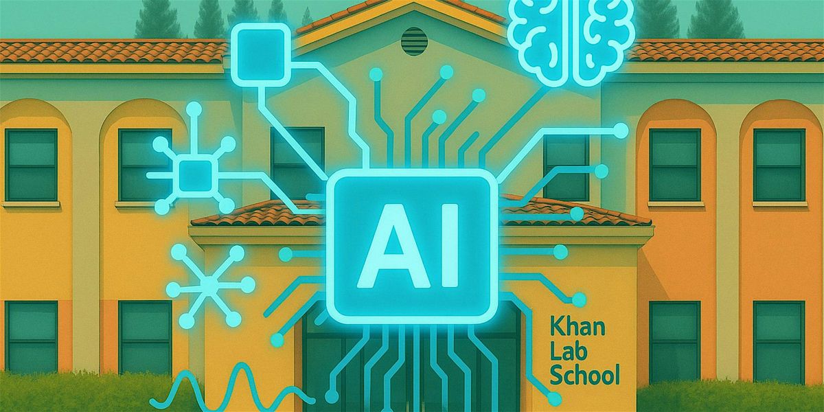 AI in Education Summit at Khan Lab School at Khan Lab School - Middle ...