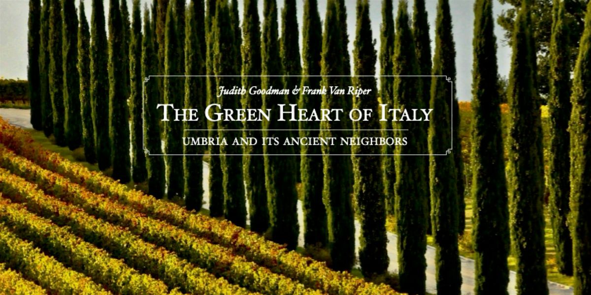 The Green Heart of Italy. Umbria and its Ancient Neighbors