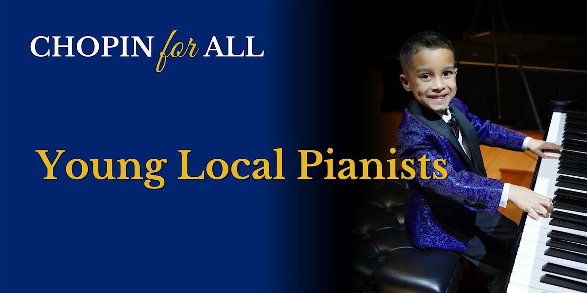 CHOPIN for ALL featuring Young Local Pianists - Coral Gables