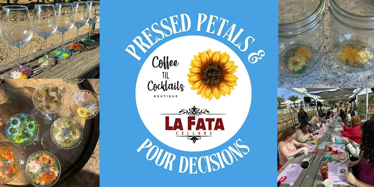 Pressed Petals & Pour Decisions!