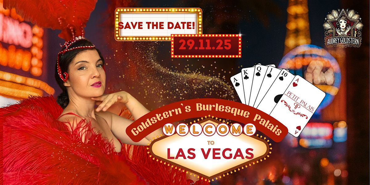 Goldstern's Burlesque Palais - Viva Las Vegas!