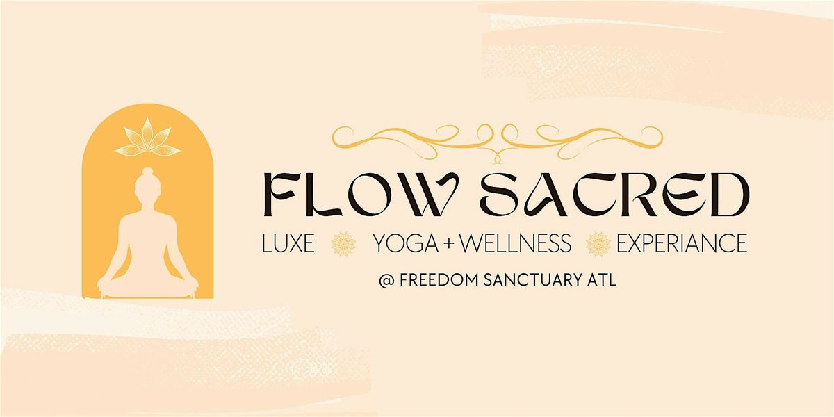 Flow Sacred: A Luxe Yoga + Wellness Immersion in ATL