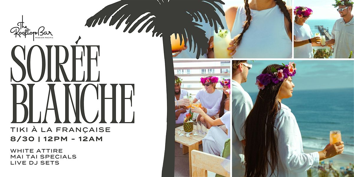 The Rooftop Bar Presents Soir\u00e9e Blanche, Labor Day Party (21+ Party)