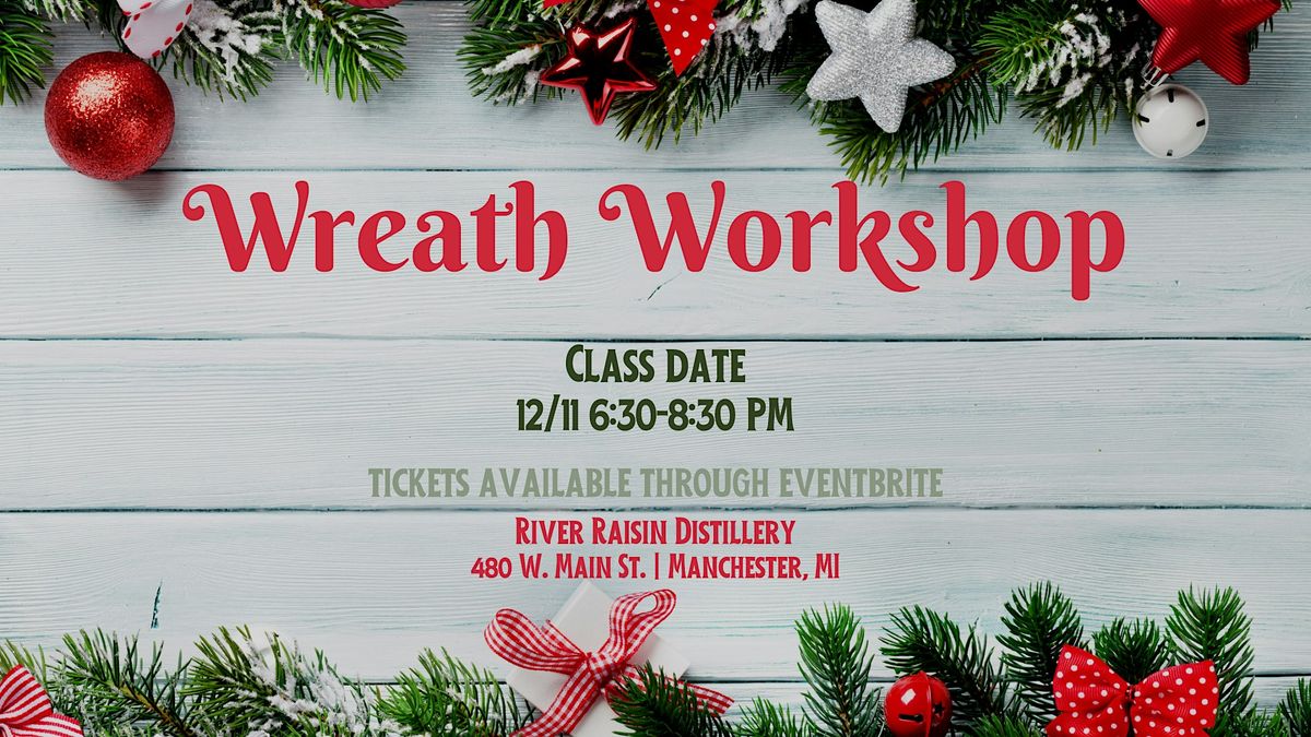 Wreath Workshop at River Raisin Distillery, Manchester on 11th December ...